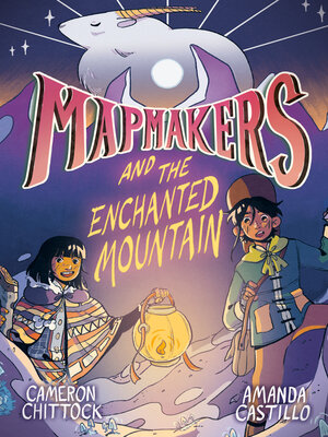 cover image of Mapmakers and the Enchanted Mountain